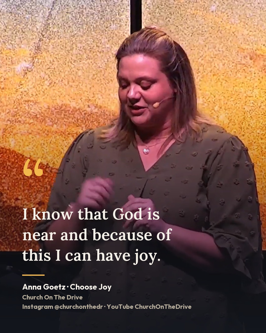 I know that God is near and because of this I can have joy.